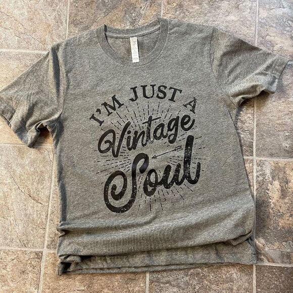 Bella Canvas Tops - I'm Just A Vintage Soul T-shirt
